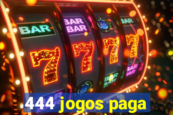 444 jogos paga