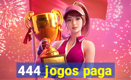 444 jogos paga