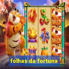 folhas da fortuna