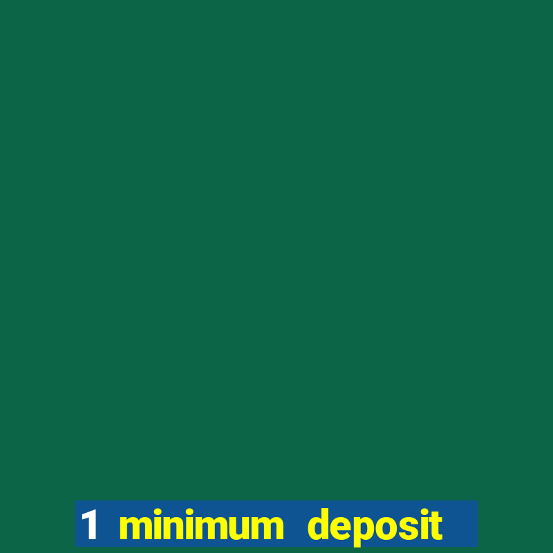 1 minimum deposit casino nz