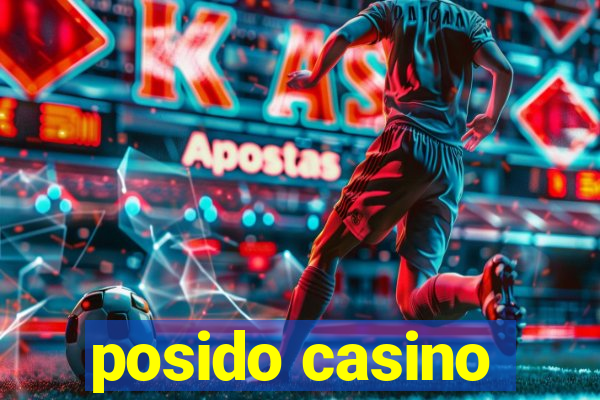 posido casino