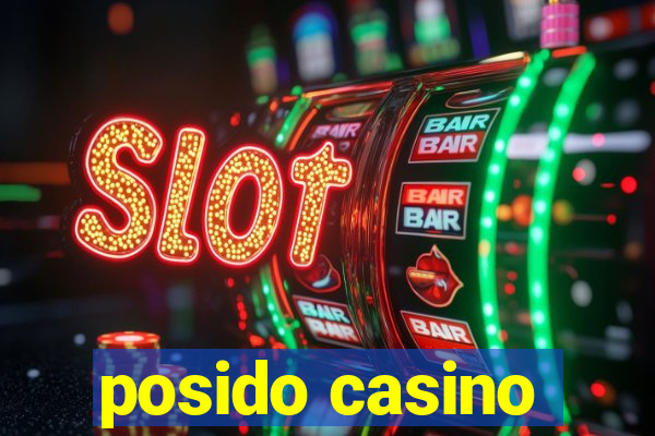 posido casino