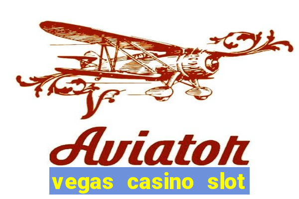 vegas casino slot games free