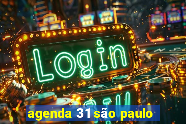 agenda 31 são paulo