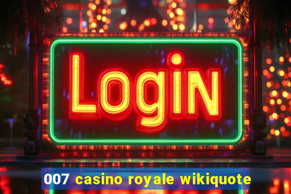 007 casino royale wikiquote