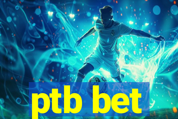 ptb bet