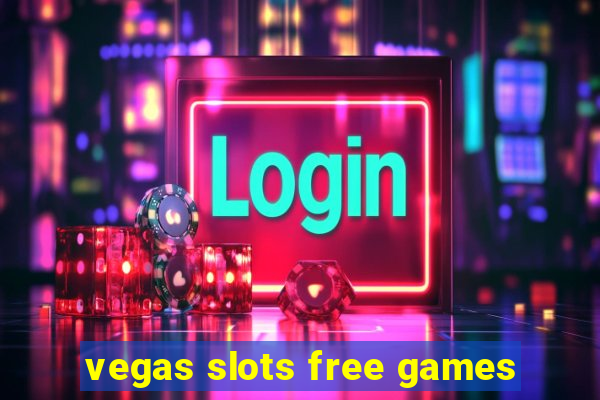 vegas slots free games