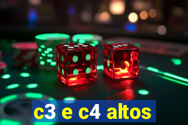 c3 e c4 altos