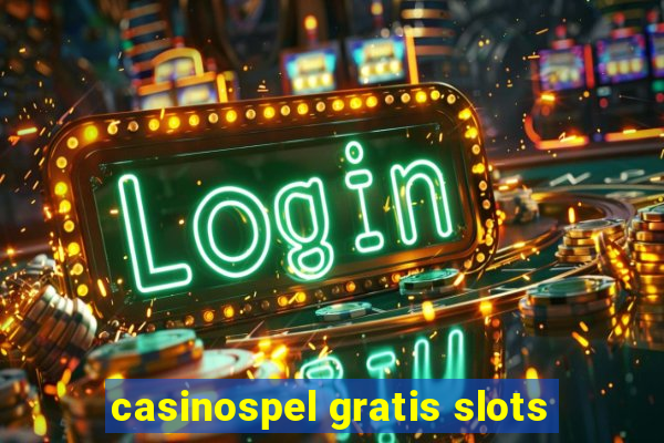 casinospel gratis slots