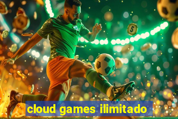 cloud games ilimitado