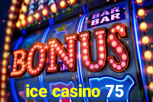 ice casino 75