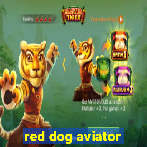 red dog aviator