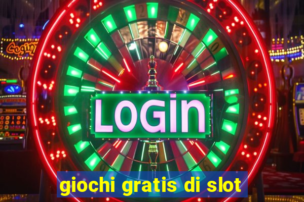 giochi gratis di slot