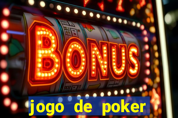 jogo de poker online dinheiro real