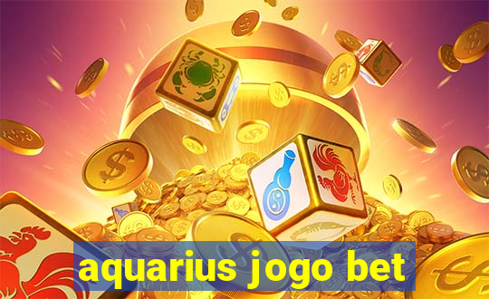 aquarius jogo bet