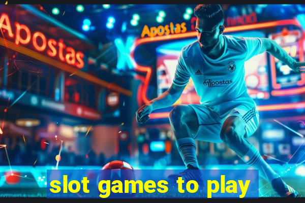 slot games to play