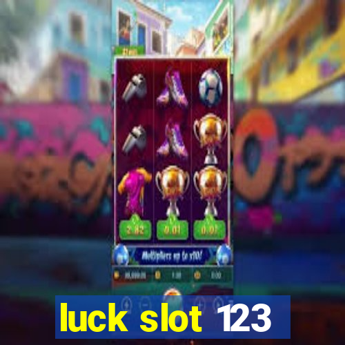 luck slot 123