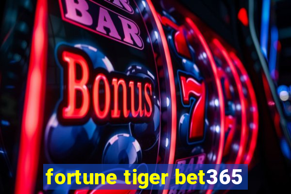 fortune tiger bet365