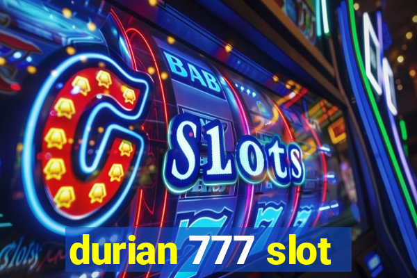 durian 777 slot