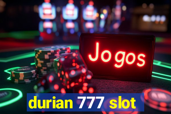 durian 777 slot