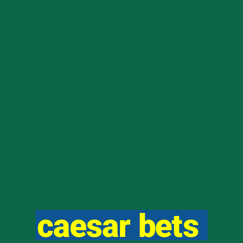 caesar bets