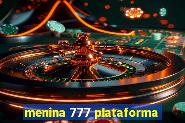 menina 777 plataforma