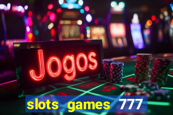 slots games 777 free 0vi35