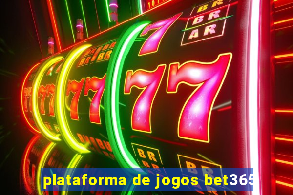 plataforma de jogos bet365