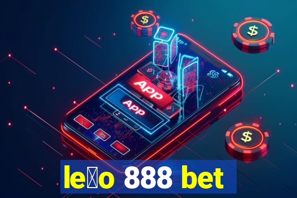 le茫o 888 bet