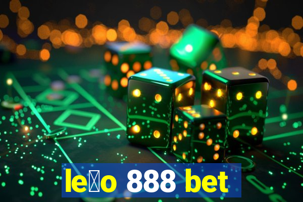 le茫o 888 bet