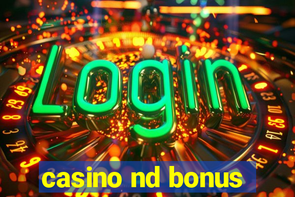 casino nd bonus