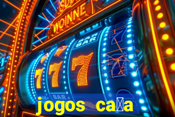 jogos ca莽a n铆queis que paga dinheiro real