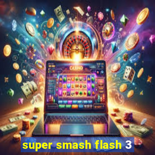 super smash flash 3