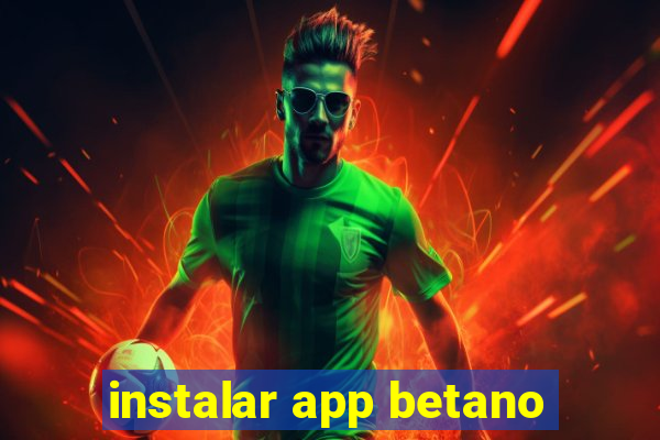 instalar app betano