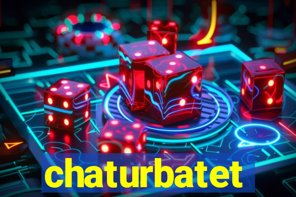 chaturbatet