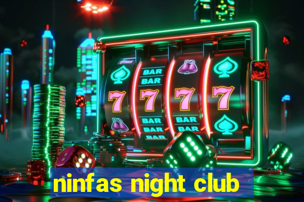 ninfas night club