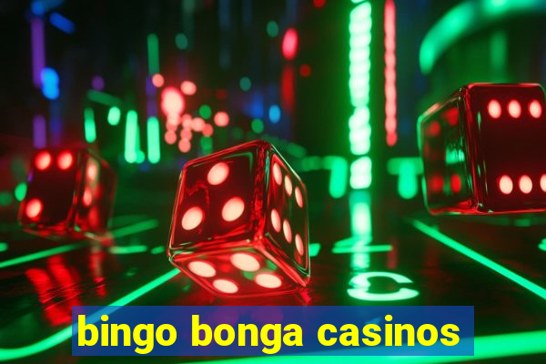 bingo bonga casinos