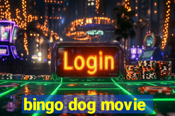 bingo dog movie