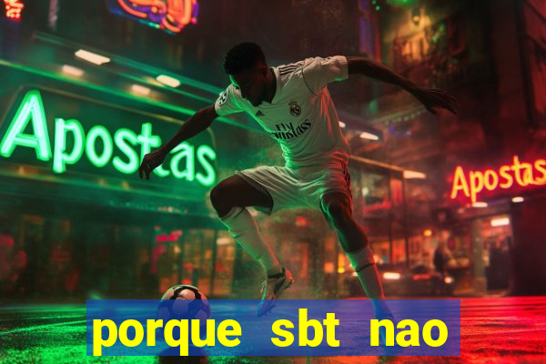 porque sbt nao pega na tv digital