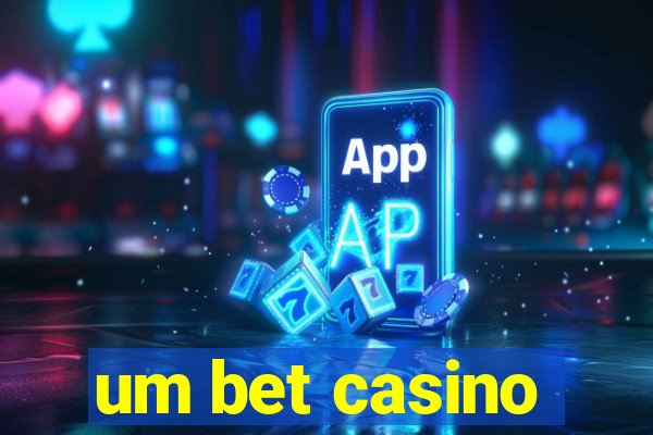 um bet casino