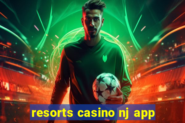 resorts casino nj app