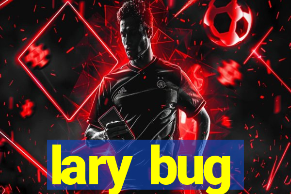 lary bug