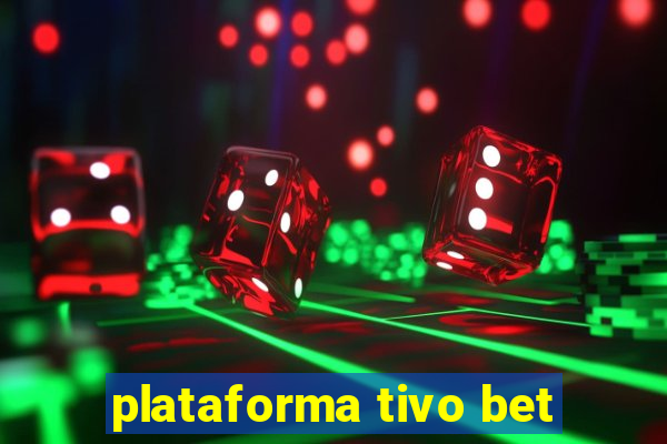 plataforma tivo bet