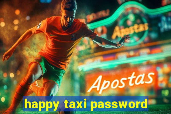 happy taxi password