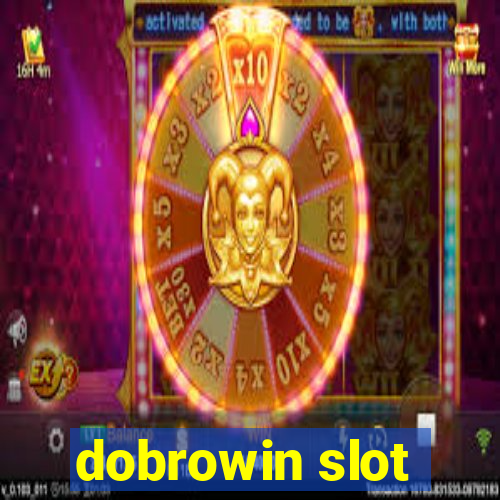 dobrowin slot