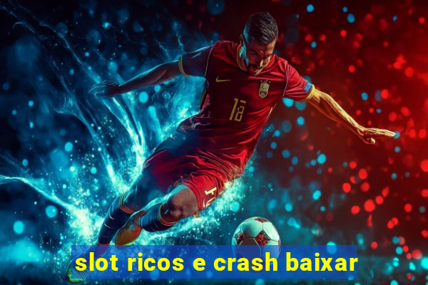 slot ricos e crash baixar