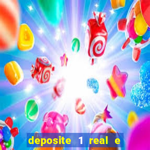 deposite 1 real e ganhe bonus