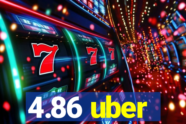 4.86 uber