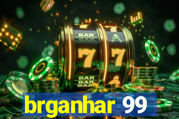 brganhar 99