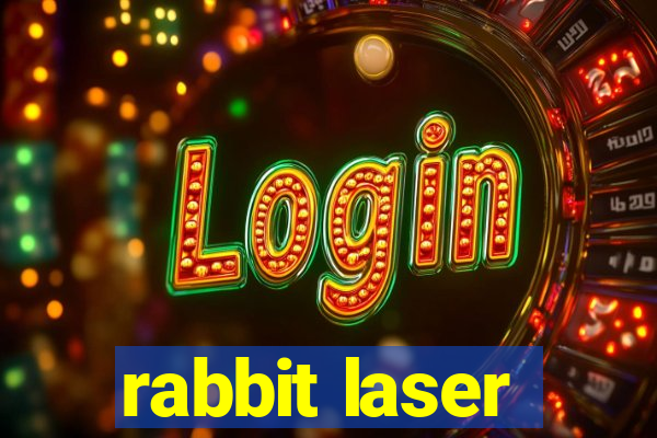 rabbit laser